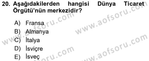 Dış Ticaretle İlgili Kurumlar ve Kuruluşlar Dersi 2016 - 2017 Yılı 3 Ders Sınav Soruları 20. Soru