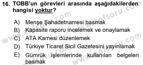 Dış Ticaretle İlgili Kurumlar ve Kuruluşlar Dersi 2016 - 2017 Yılı (Vize) Ara Sınav Soruları 16. Soru