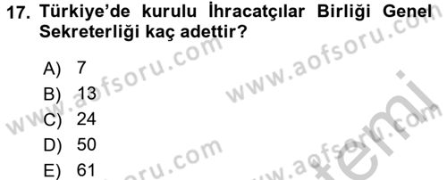 Dış Ticaretle İlgili Kurumlar ve Kuruluşlar Dersi 2016 - 2017 Yılı (Vize) Ara Sınav Soruları 17. Soru