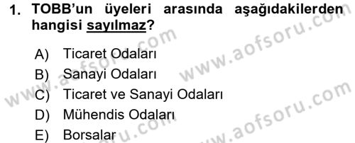 Dış Ticaretle İlgili Kurumlar ve Kuruluşlar Dersi 2016 - 2017 Yılı (Final) Dönem Sonu Sınav Soruları 1. Soru