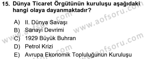 Dış Ticaretle İlgili Kurumlar ve Kuruluşlar Dersi 2016 - 2017 Yılı (Final) Dönem Sonu Sınav Soruları 15. Soru