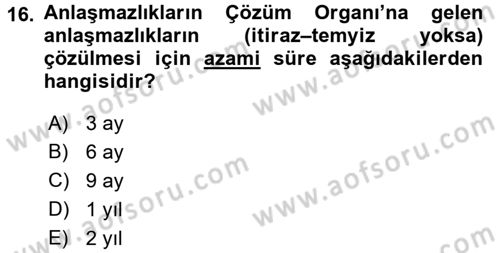 Dış Ticaretle İlgili Kurumlar ve Kuruluşlar Dersi 2016 - 2017 Yılı (Final) Dönem Sonu Sınav Soruları 16. Soru