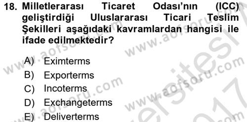 Dış Ticaretle İlgili Kurumlar ve Kuruluşlar Dersi 2016 - 2017 Yılı (Final) Dönem Sonu Sınav Soruları 18. Soru