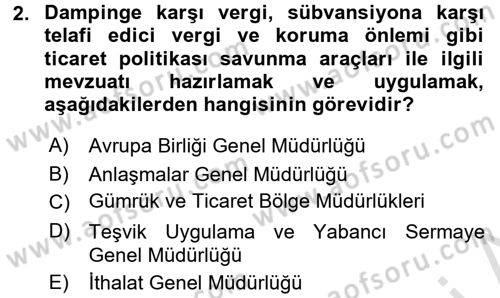 Dış Ticaretle İlgili Kurumlar ve Kuruluşlar Dersi 2016 - 2017 Yılı (Final) Dönem Sonu Sınav Soruları 2. Soru