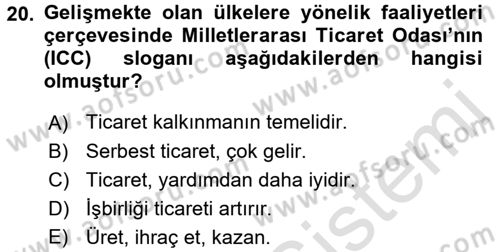 Dış Ticaretle İlgili Kurumlar ve Kuruluşlar Dersi 2016 - 2017 Yılı (Final) Dönem Sonu Sınav Soruları 20. Soru