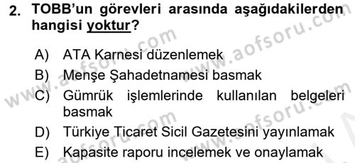 Dış Ticaretle İlgili Kurumlar ve Kuruluşlar Dersi 2017 - 2018 Yılı 3 Ders Sınav Soruları 2. Soru