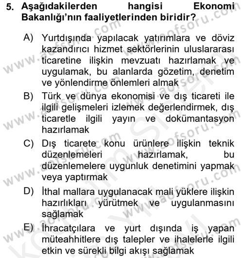 Dış Ticaretle İlgili Kurumlar ve Kuruluşlar Dersi 2017 - 2018 Yılı (Vize) Ara Sınav Soruları 5. Soru