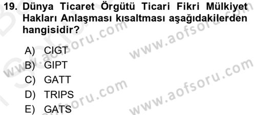 Dış Ticaretle İlgili Kurumlar ve Kuruluşlar Dersi 2017 - 2018 Yılı (Final) Dönem Sonu Sınav Soruları 19. Soru