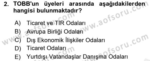 Dış Ticaretle İlgili Kurumlar ve Kuruluşlar Dersi 2017 - 2018 Yılı (Final) Dönem Sonu Sınav Soruları 2. Soru