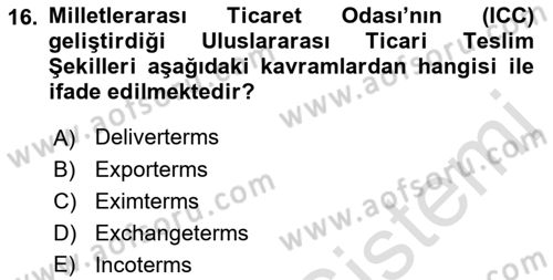 Dış Ticaretle İlgili Kurumlar ve Kuruluşlar Dersi 2018 - 2019 Yılı 3 Ders Sınav Soruları 16. Soru