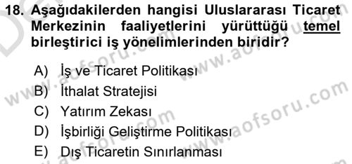 Dış Ticaretle İlgili Kurumlar ve Kuruluşlar Dersi 2018 - 2019 Yılı 3 Ders Sınav Soruları 18. Soru
