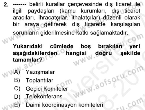 Dış Ticaretle İlgili Kurumlar ve Kuruluşlar Dersi 2018 - 2019 Yılı (Vize) Ara Sınav Soruları 2. Soru
