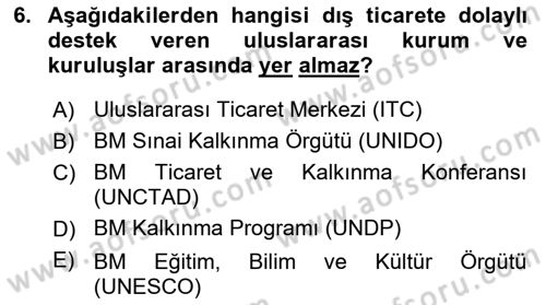 Dış Ticaretle İlgili Kurumlar ve Kuruluşlar Dersi 2018 - 2019 Yılı (Vize) Ara Sınav Soruları 6. Soru