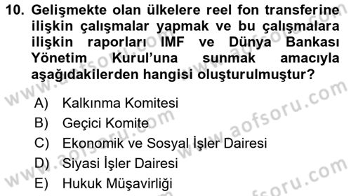 Dış Ticaretle İlgili Kurumlar ve Kuruluşlar Dersi 2018 - 2019 Yılı (Final) Dönem Sonu Sınav Soruları 10. Soru
