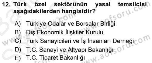 Dış Ticaretle İlgili Kurumlar ve Kuruluşlar Dersi 2018 - 2019 Yılı (Final) Dönem Sonu Sınav Soruları 12. Soru