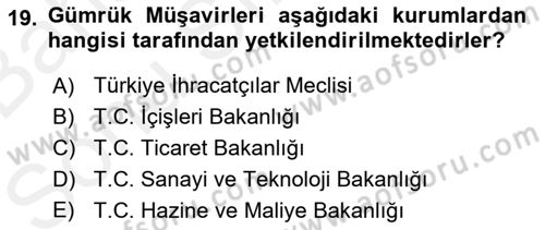 Dış Ticaretle İlgili Kurumlar ve Kuruluşlar Dersi 2018 - 2019 Yılı (Final) Dönem Sonu Sınav Soruları 19. Soru
