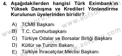 Dış Ticaretle İlgili Kurumlar ve Kuruluşlar Dersi 2018 - 2019 Yılı (Final) Dönem Sonu Sınav Soruları 4. Soru