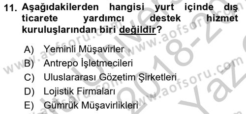 Dış Ticaretle İlgili Kurumlar ve Kuruluşlar Dersi 2018 - 2019 Yılı Yaz Okulu Sınav Soruları 11. Soru
