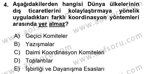 Dış Ticaretle İlgili Kurumlar ve Kuruluşlar Dersi 2018 - 2019 Yılı Yaz Okulu Sınav Soruları 4. Soru