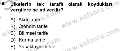 Uluslararası Ticaret Dersi 2013 - 2014 Yılı (Final) Dönem Sonu Sınav Soruları 6. Soru