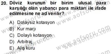 Uluslararası Ticaret Dersi 2013 - 2014 Yılı Tek Ders Sınav Soruları 20. Soru