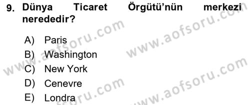 Uluslararası Ticaret Dersi 2016 - 2017 Yılı (Final) Dönem Sonu Sınav Soruları 9. Soru