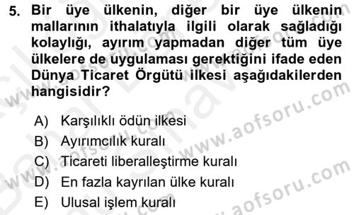 Uluslararası Ticaret Dersi 2017 - 2018 Yılı (Final) Dönem Sonu Sınav Soruları 5. Soru
