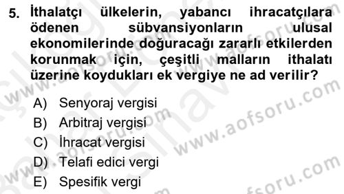 Uluslararası Ticaret Dersi 2018 - 2019 Yılı (Final) Dönem Sonu Sınav Soruları 5. Soru