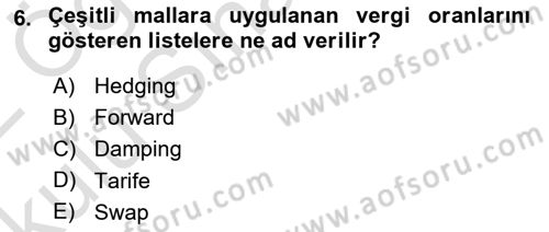 Uluslararası Ticaret Dersi 2021 - 2022 Yılı Yaz Okulu Sınav Soruları 6. Soru