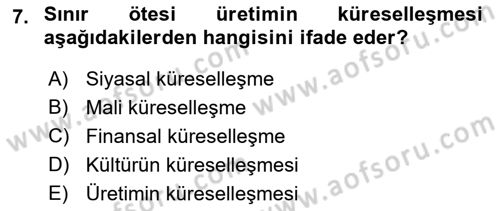 Uluslararası Ticaret Dersi 2021 - 2022 Yılı Yaz Okulu Sınav Soruları 7. Soru
