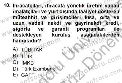 Dış Ticarette Girişimcilik Dersi 2012 - 2013 Yılı (Final) Dönem Sonu Sınav Soruları 10. Soru