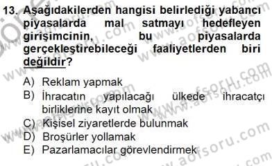 Dış Ticarette Girişimcilik Dersi 2012 - 2013 Yılı (Final) Dönem Sonu Sınav Soruları 13. Soru