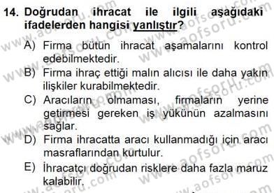 Dış Ticarette Girişimcilik Dersi 2012 - 2013 Yılı (Final) Dönem Sonu Sınav Soruları 14. Soru