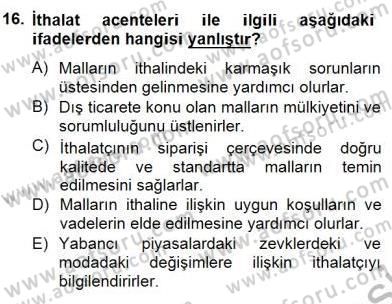 Dış Ticarette Girişimcilik Dersi 2012 - 2013 Yılı (Final) Dönem Sonu Sınav Soruları 16. Soru