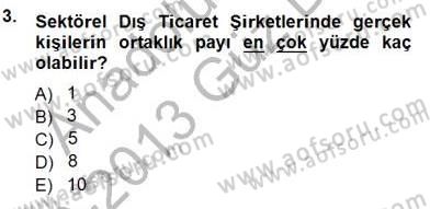 Dış Ticarette Girişimcilik Dersi 2012 - 2013 Yılı (Final) Dönem Sonu Sınav Soruları 3. Soru
