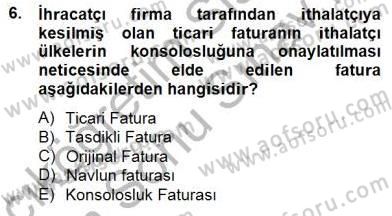 Dış Ticarette Girişimcilik Dersi 2012 - 2013 Yılı (Final) Dönem Sonu Sınav Soruları 6. Soru