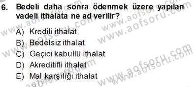 Dış Ticarette Girişimcilik Dersi 2013 - 2014 Yılı (Vize) Ara Sınav Soruları 6. Soru