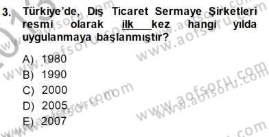 Dış Ticarette Girişimcilik Dersi 2013 - 2014 Yılı (Final) Dönem Sonu Sınav Soruları 3. Soru