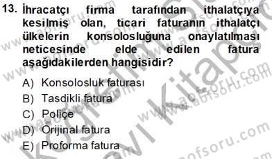 Dış Ticarette Girişimcilik Dersi 2013 - 2014 Yılı Tek Ders Sınav Soruları 13. Soru