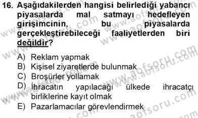 Dış Ticarette Girişimcilik Dersi 2013 - 2014 Yılı Tek Ders Sınav Soruları 16. Soru