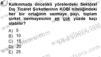 Dış Ticarette Girişimcilik Dersi 2013 - 2014 Yılı Tek Ders Sınav Soruları 6. Soru