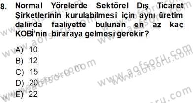 Dış Ticarette Girişimcilik Dersi 2013 - 2014 Yılı Tek Ders Sınav Soruları 8. Soru