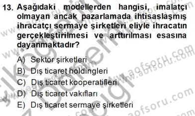 Dış Ticarette Girişimcilik Dersi 2014 - 2015 Yılı (Vize) Ara Sınav Soruları 13. Soru