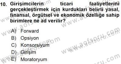 Dış Ticarette Girişimcilik Dersi 2015 - 2016 Yılı (Vize) Ara Sınav Soruları 10. Soru