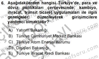 Dış Ticarette Girişimcilik Dersi 2015 - 2016 Yılı (Final) Dönem Sonu Sınav Soruları 6. Soru