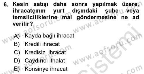 Dış Ticarette Girişimcilik Dersi 2019 - 2020 Yılı (Final) Dönem Sonu Sınav Soruları 6. Soru
