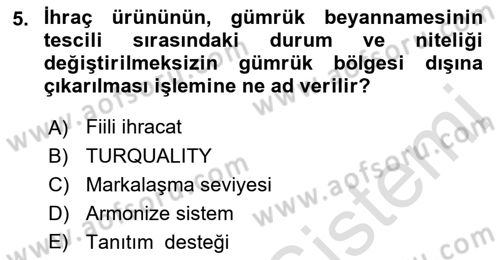 Dış Ticarette Girişimcilik Dersi 2021 - 2022 Yılı Yaz Okulu Sınav Soruları 5. Soru