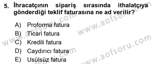 Dış Ticarette Girişimcilik Dersi 2022 - 2023 Yılı (Final) Dönem Sonu Sınav Soruları 5. Soru