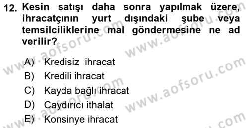 Dış Ticarette Girişimcilik Dersi 2023 - 2024 Yılı Yaz Okulu Sınav Soruları 12. Soru