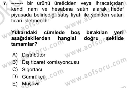 Dış Ticarette Girişimcilik Dersi 2023 - 2024 Yılı Yaz Okulu Sınav Soruları 7. Soru
